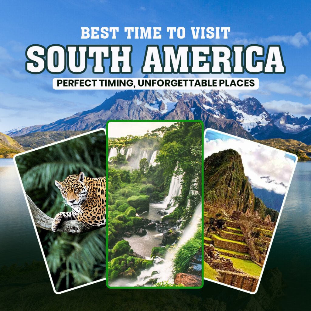best-time-to-visit south america tour packages